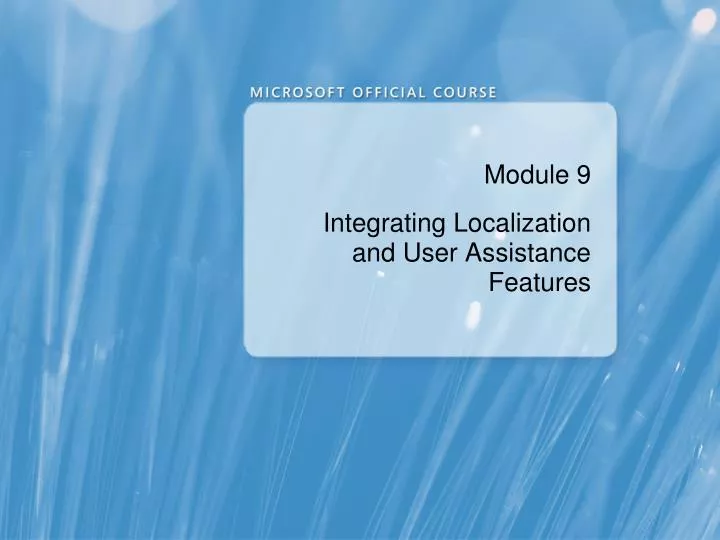 module 9 integrating localization and user assistance features