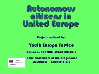 Autonomous citizens in United Europe