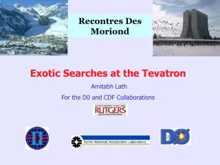 Exotic Searches at the Tevatron Amitabh Lath For the D0 and CDF Collaborations