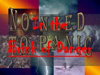 In the Brink of Danger