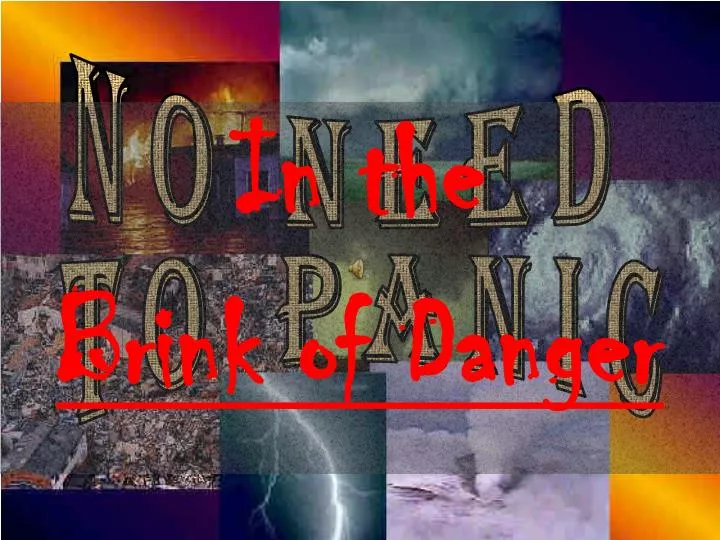 in the brink of danger