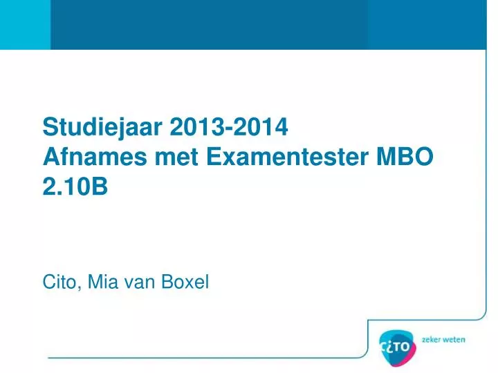 studiejaar 2013 2014 afnames met examentester mbo 2 10b