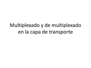 multiplexado y de multiplexado en la capa de transporte