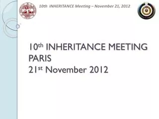 10 th INHERITANCE MEETING PARIS 21 st November 2012