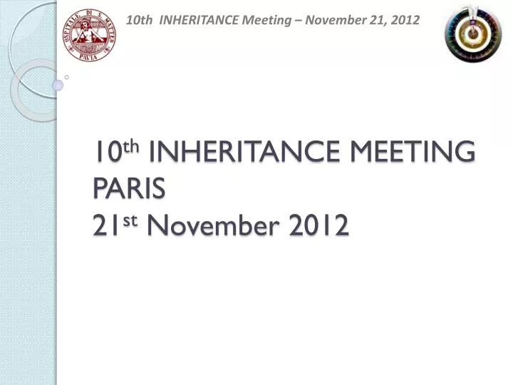 10 th inheritance meeting paris 21 st november 2012