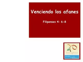 venciendo los afanes filipenses 4 6 8