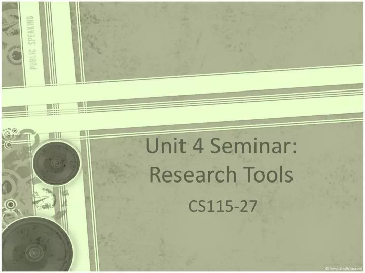 unit 4 seminar research tools