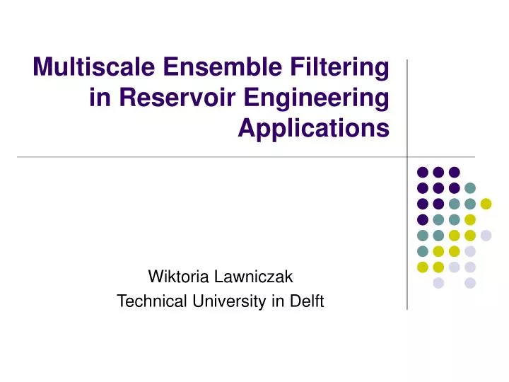 multiscale ensemble filtering in reservoir engineering applications