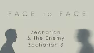 Zechariah &amp; the Enemy Zechariah 3