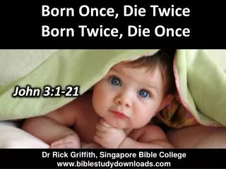 Born Once, Die Twice Born Twice, Die Once