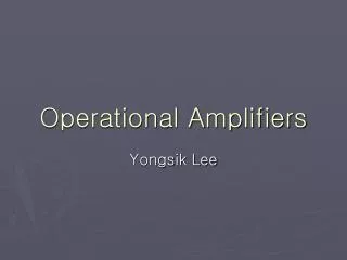 Operational Amplifiers