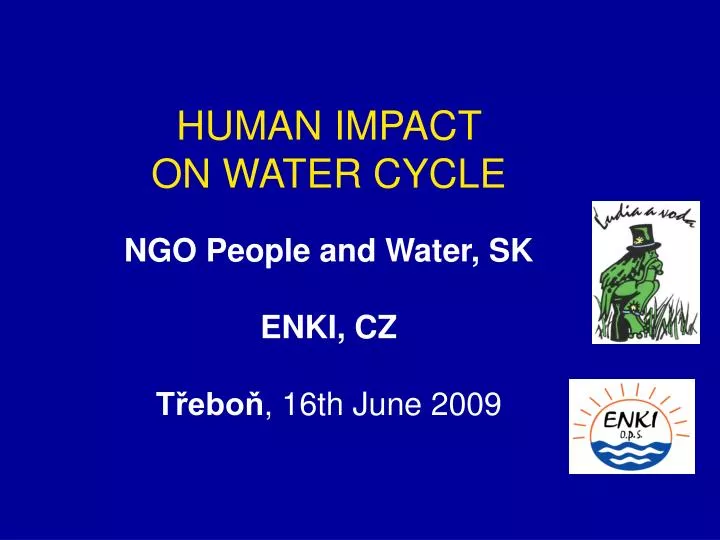 human impact on water cycle ngo people and water sk enki cz t ebo 16th june 200 9