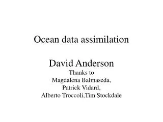 Ocean data assimilation David Anderson