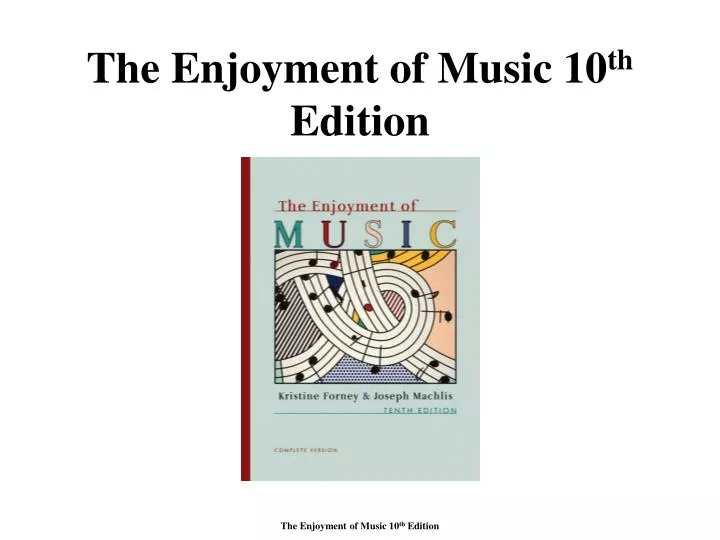 the enjoyment of music 10 th edition