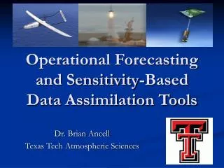 Operational Forecasting and Sensitivity-Based Data Assimilation Tools