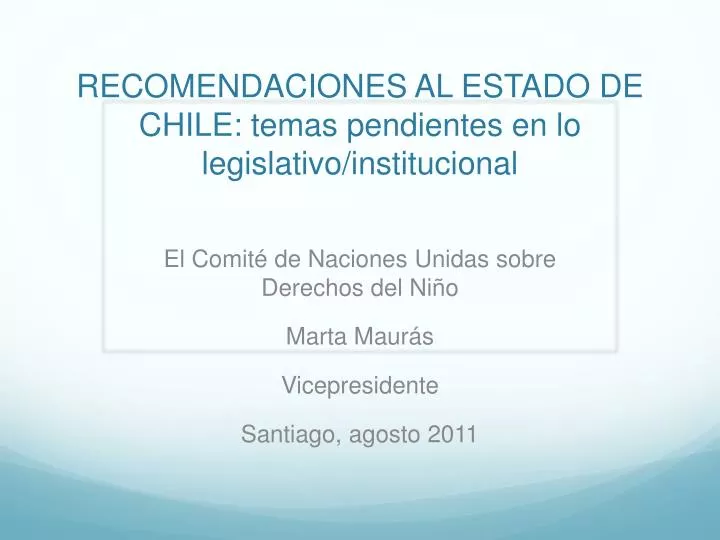 recomendaciones al estado de chile temas pendientes en lo legislativo institucional