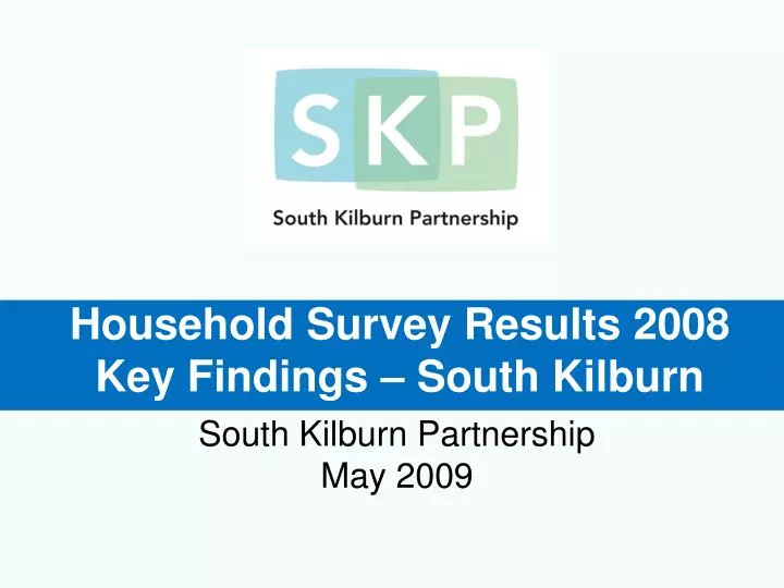 household survey results 2008 key findings south kilburn