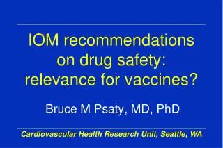 IOM recommendations on drug safety: relevance for vaccines?