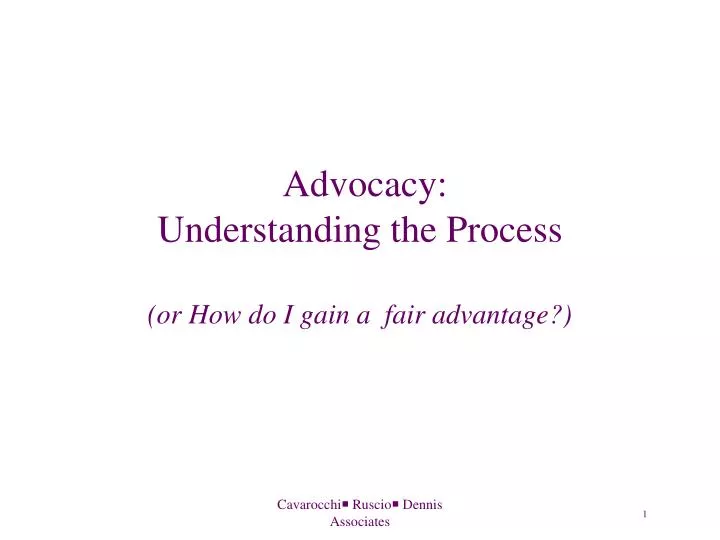advocacy understanding the process or how do i gain a fair advantage