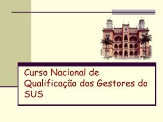 Curso Nacional de Qualificação dos Gestores do SUS