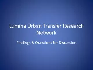 Lumina Urban Transfer Research Network