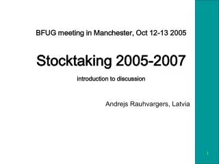 BFUG meeting in Manchester, Oct 12-13 2005 Stocktaking 2005-2007 introduction to discussion