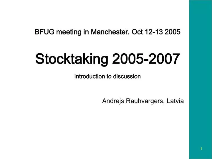 bfug meeting in manchester oct 12 13 2005 stocktaking 2005 2007 introduction to discussion