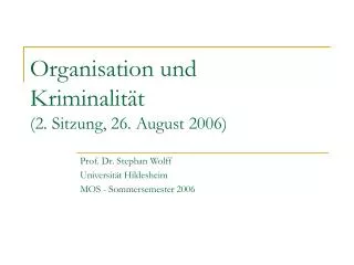 organisation und kriminalit t 2 sitzung 26 august 2006