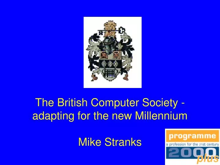 the british computer society adapting for the new millennium mike stranks