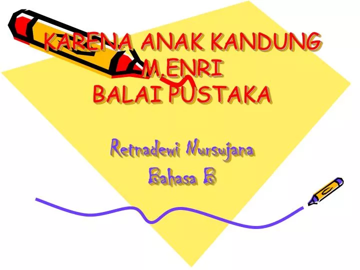 karena anak kandung m enri balai pustaka retnadewi nursujana bahasa b