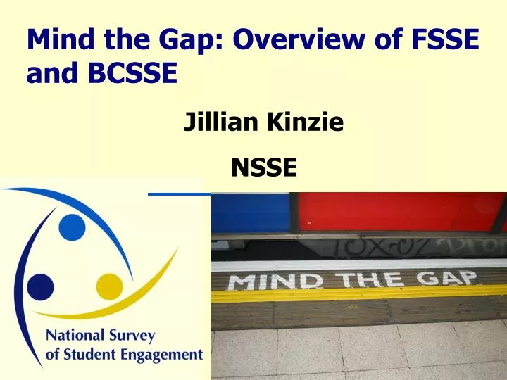 mind the gap overview of fsse and bcsse