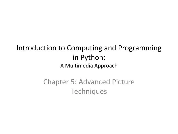 introduction to computing and programming in python a multimedia approach