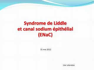 Syndrome de Liddle et canal sodium épithélial ( ENaC )