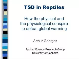 TSD in Reptiles How the physical and the physiological conspire to defeat global warming