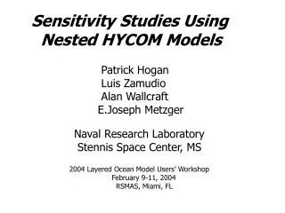 Sensitivity Studies Using Nested HYCOM Models