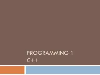 Programming 1 C++