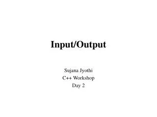 Input/Output