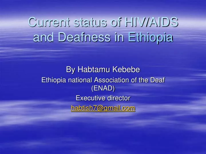 current status of hiv aids and deafness in ethiopia