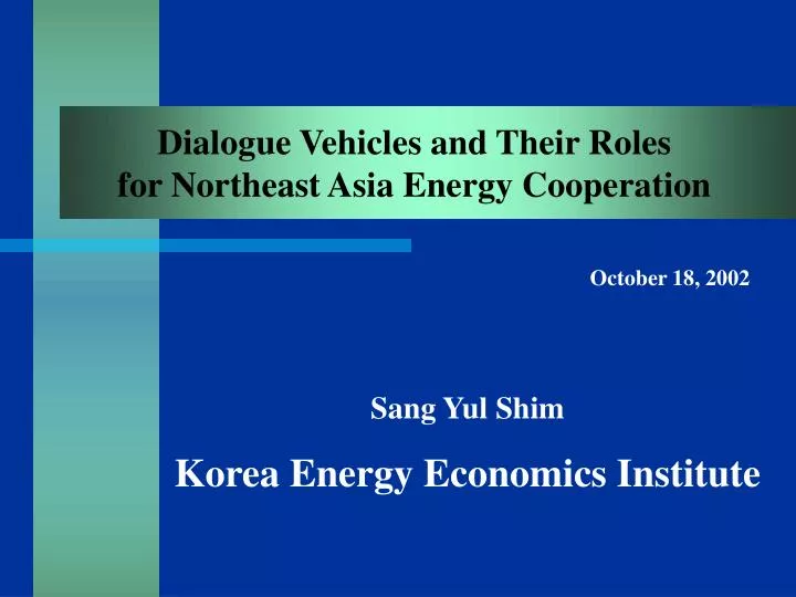 dialogue vehicles and their roles for northeast asia energy cooperation