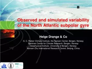 Observed and simulated variability of the North Atlantic subpolar gyre Helge Drange &amp; Co
