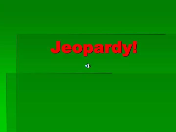 jeopardy