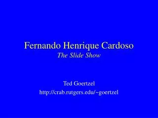 Fernando Henrique Cardoso The Slide Show