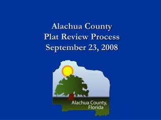 Alachua County Plat Review Process September 23, 2008
