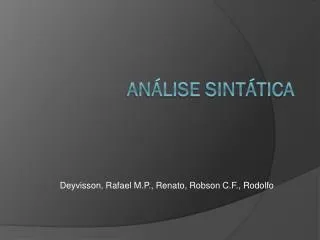 deyvisson rafael m p renato robson c f rodolfo