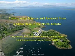 Cutting edge Science and Research from a Glider Base in the North Atlantic by