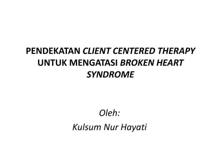 pendekatan client centered therapy untuk mengatasi broken heart syndrome