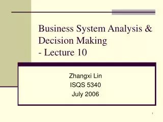 Business System Analysis &amp; Decision Making - Lecture 10