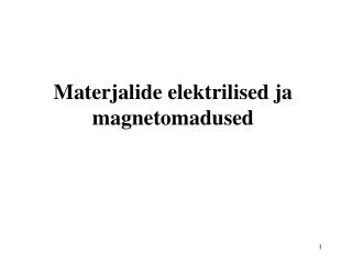 Materjalide elektrilised ja magnetomadused