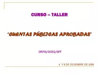 curso taller cuentas p blicas aprobadas orfis dceg spf