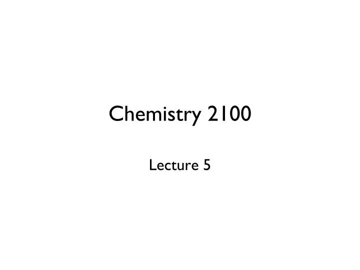 chemistry 2100